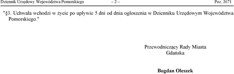 Uchwała wchodzi w życie po upływie 5 dni od dnia