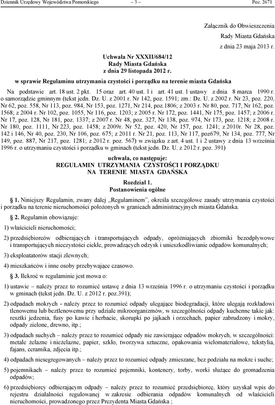 40 ust. 1 i art. 41 ust. 1 ustawy z dnia 8 marca 1990 r. o samorządzie gminnym (tekst jedn. Dz. U. z 2001 r. Nr 142, poz. 1591; zm.: Dz. U. z 2002 r. Nr 23, poz. 220, Nr 62, poz. 558, Nr 113, poz.