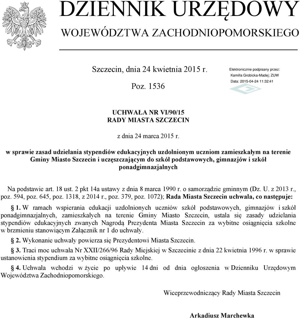 podstawie art. 18 ust. 2 pkt 14a ustawy z dnia 8 marca 1990 r. o samorządzie gminnym (Dz. U. z 2013 r., poz. 594, poz. 645, poz. 1318, z 2014 r., poz. 379, poz.