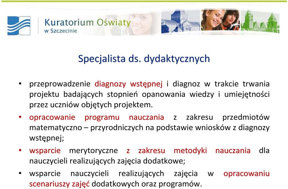 umiejętności przez uczniów objętych projektem.