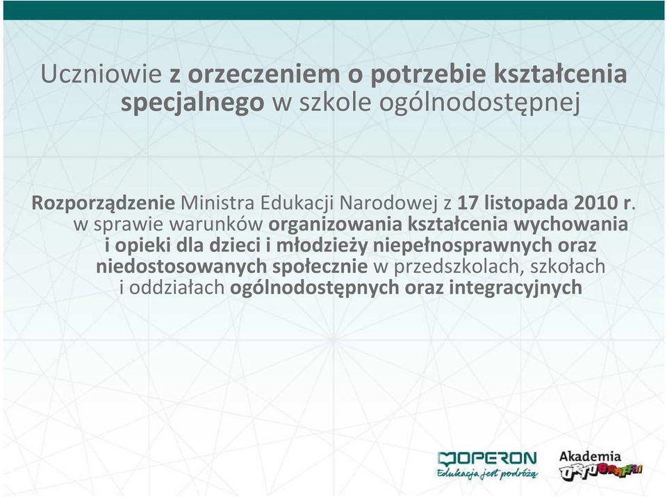 w sprawie warunków organizowania kształcenia wychowania i opieki dla dzieci i młodzieży