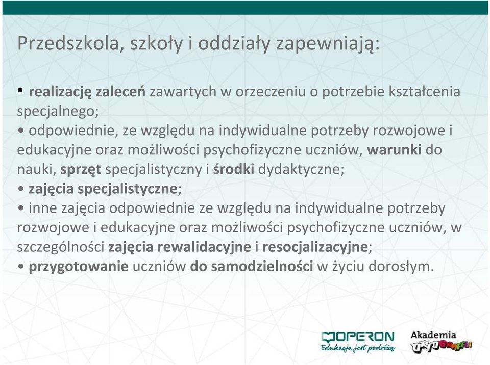 środki dydaktyczne; zajęcia specjalistyczne; inne zajęcia odpowiednie ze względu na indywidualne potrzeby rozwojowe i edukacyjne oraz