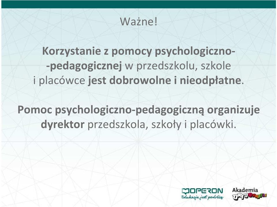 -pedagogicznejw przedszkolu, szkole i placówce jest