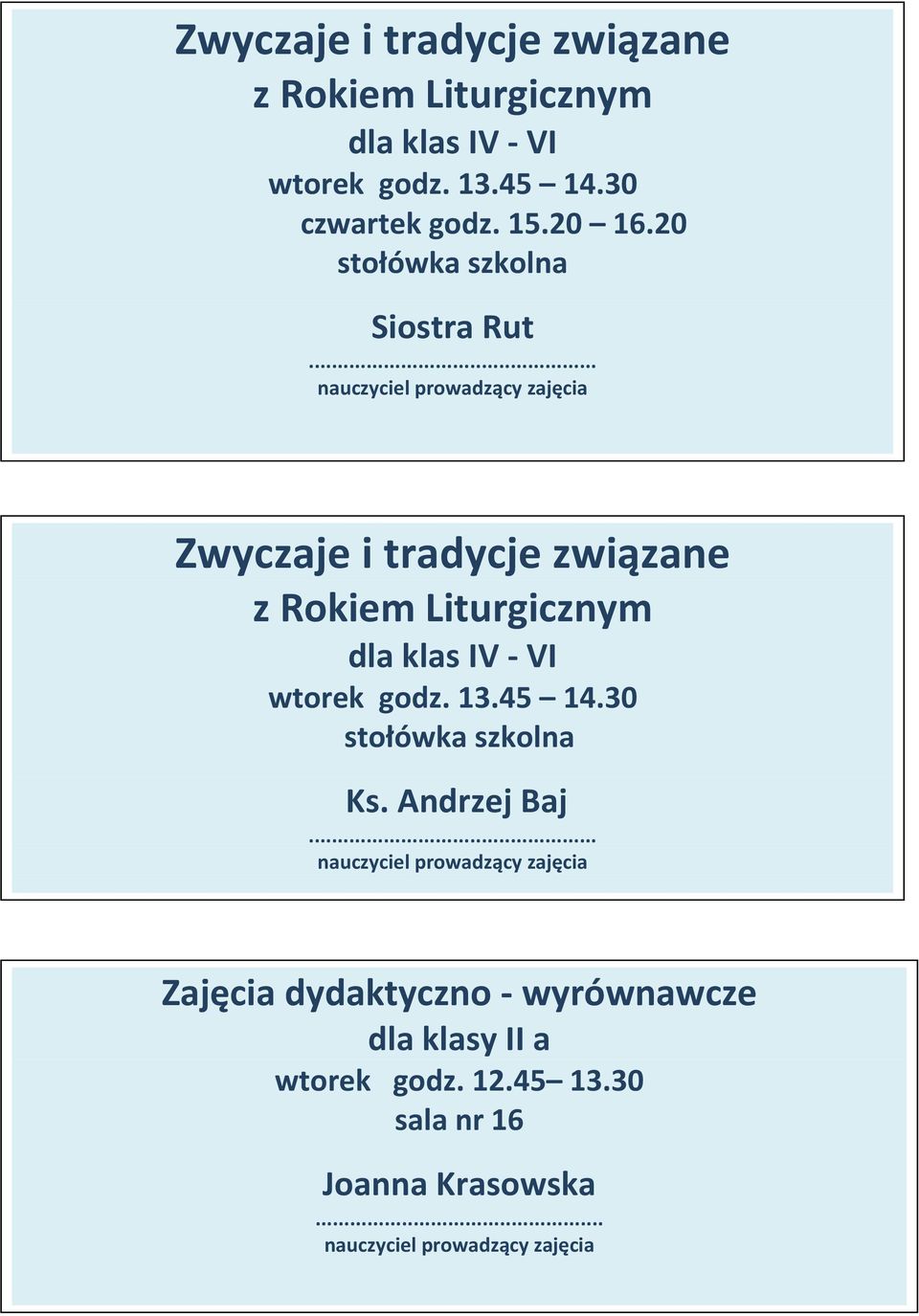 Andrzej Baj Zajęcia dydaktyczno wyrównawcze dla klasy II a wtorek godz. 12.45 13.