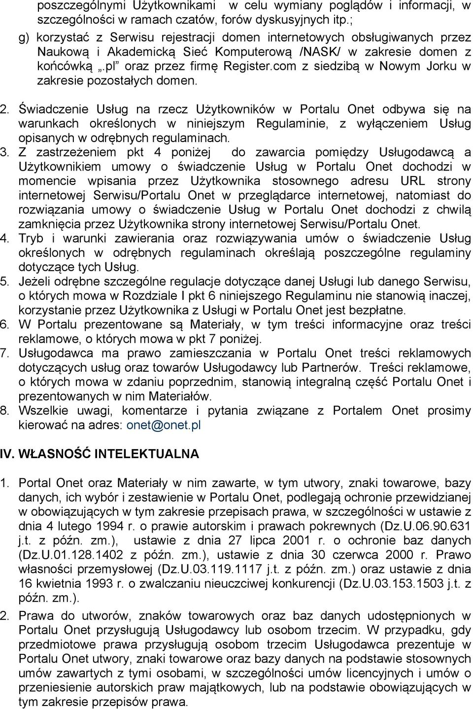 com z siedzibą w Nowym Jorku w zakresie pozostałych domen. 2.