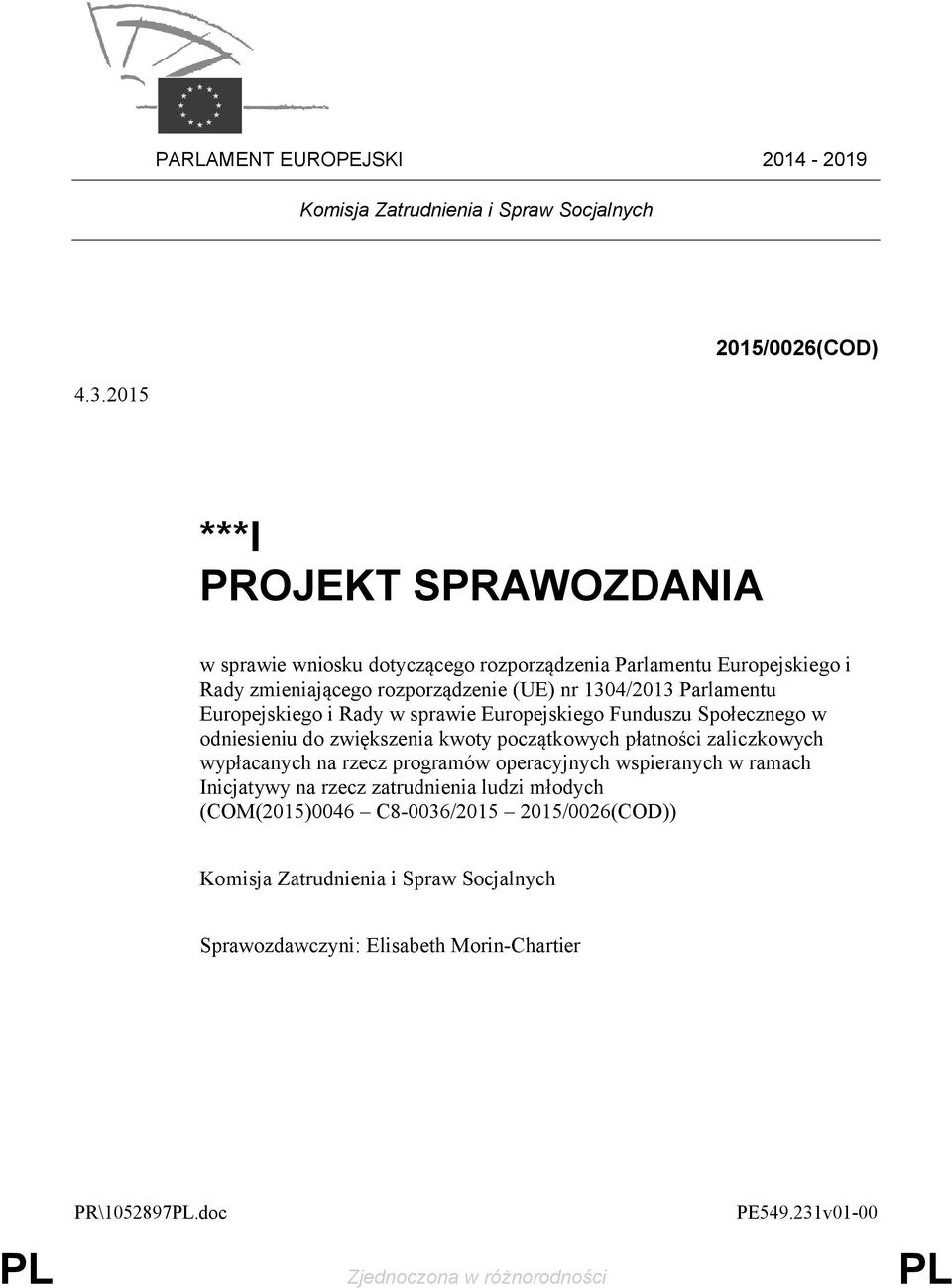 Europejskiego i Rady w sprawie Europejskiego Funduszu Społecznego w odniesieniu do zwiększenia kwoty początkowych płatności zaliczkowych wypłacanych na rzecz programów