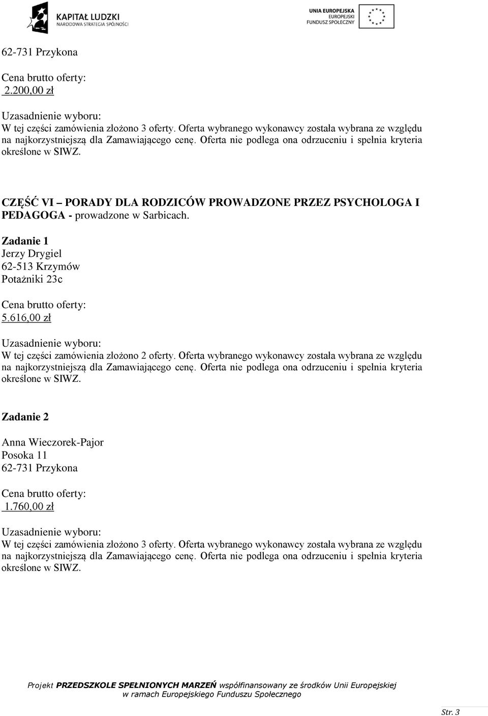 PRZEZ PSYCHOLOGA I PEDAGOGA - prowadzone w Sarbicach. Zadanie 1 5.