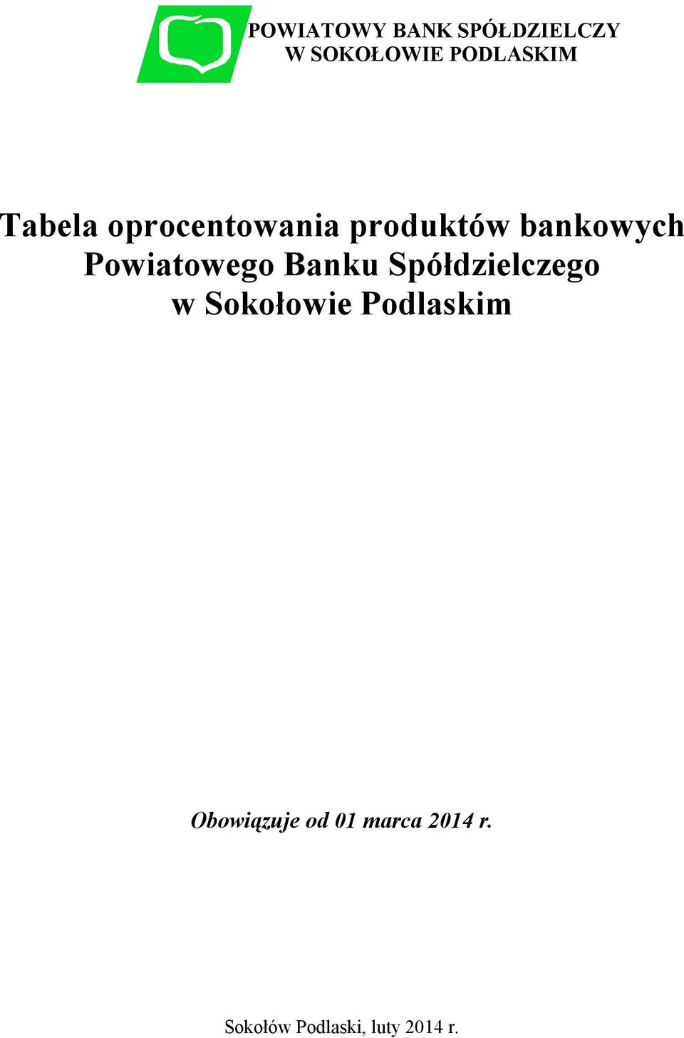 POWIATOWY BANK SPÓŁDZIELCZY W SOKOŁOWIE PODLASKIM Tabela oprocentowania