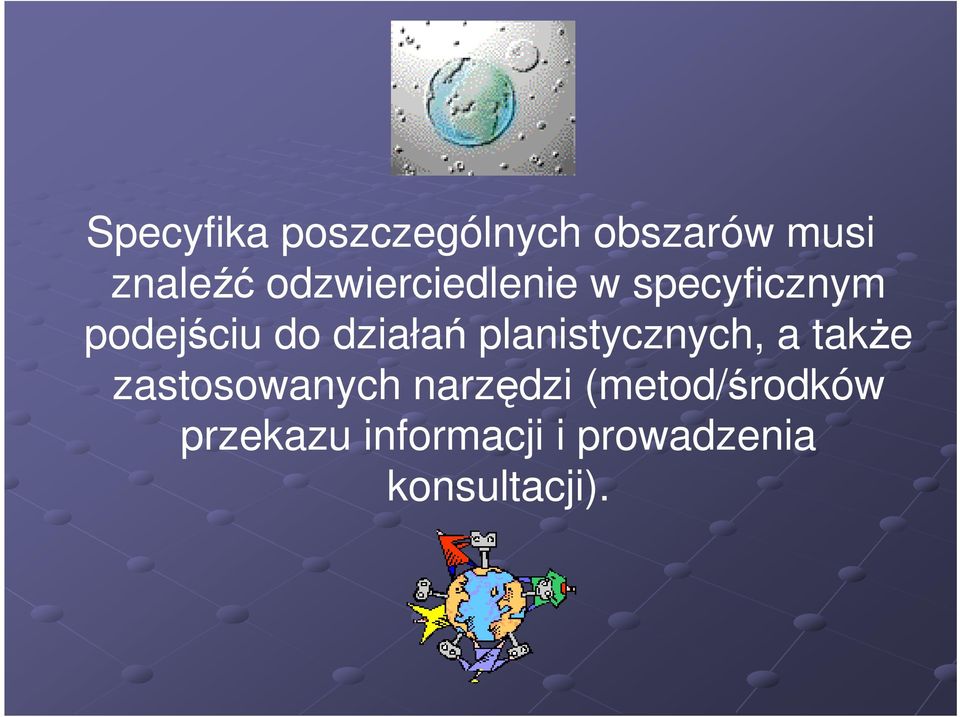 planistycznych, a takŝe zastosowanych narzędzi