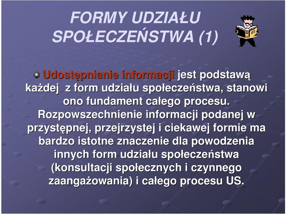 Rozpowszechnienie informacji podanej w przystępnej, pnej, przejrzystej i ciekawej formie ma bardzo