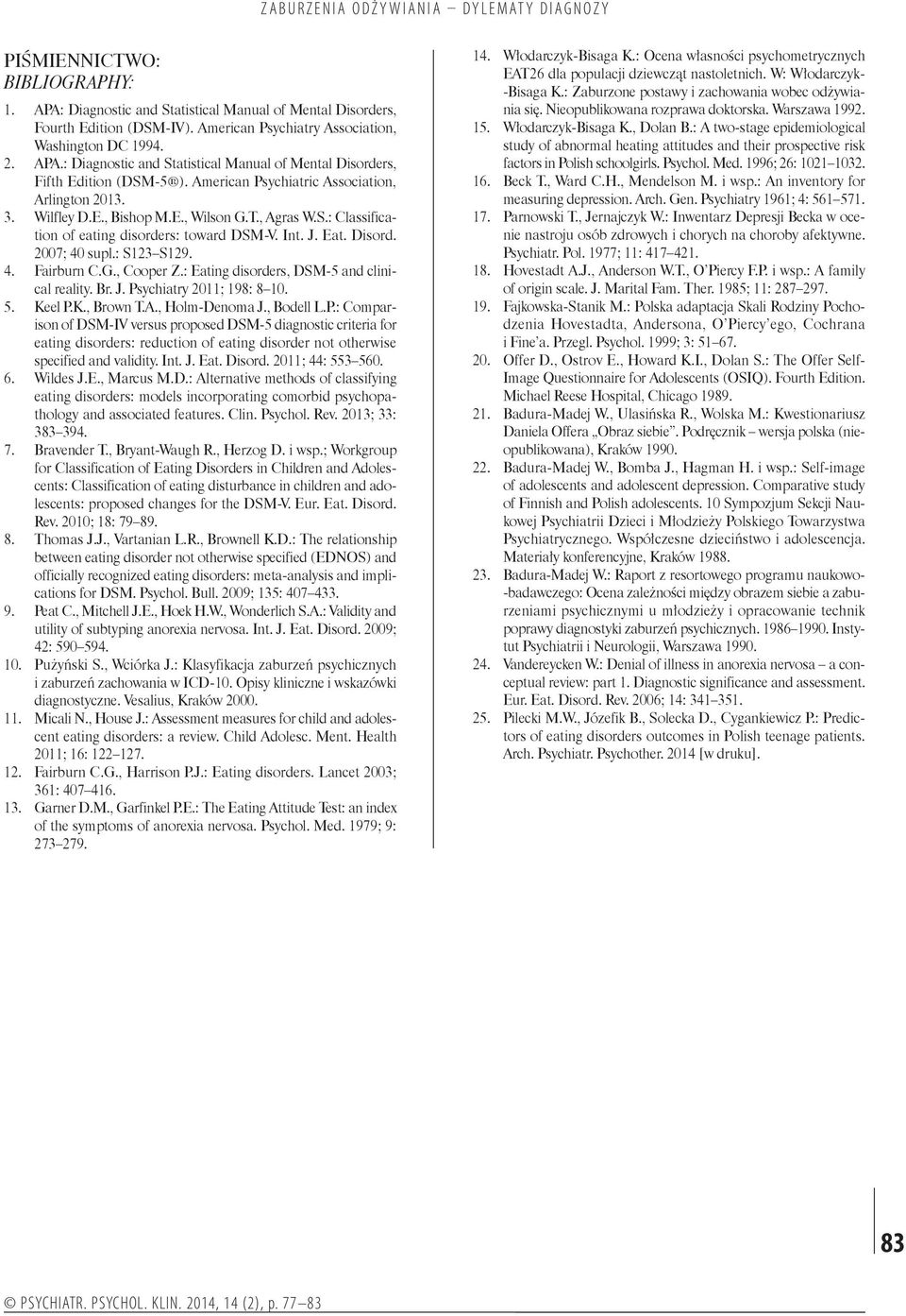 : S123 S129. 4. Fairburn C.G., Cooper Z.: Eating disorders, DSM-5 and clinical reality. Br. J. Ps