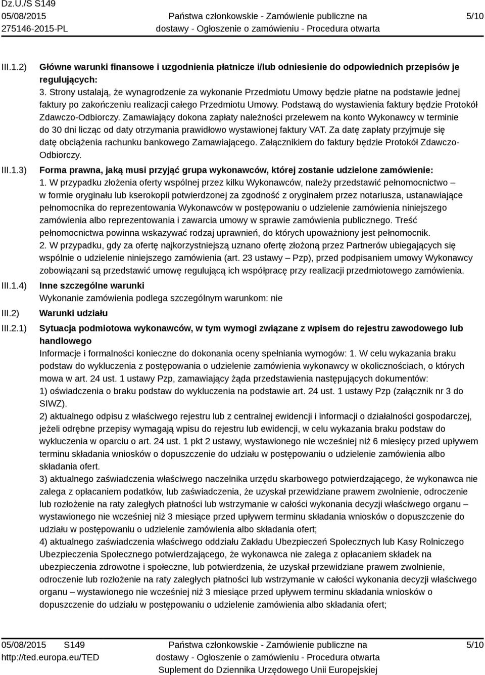 Podstawą do wystawienia faktury będzie Protokół Zdawczo-Odbiorczy.