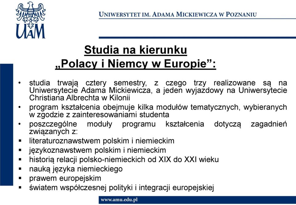 zainteresowaniami studenta poszczególne związanych z: moduły programu kształcenia dotyczą zagadnień literaturoznawstwem polskim i niemieckim