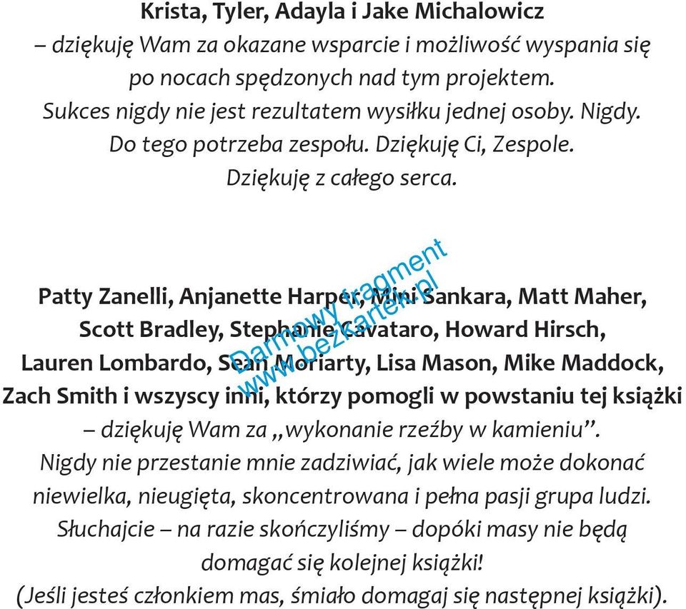 Patty Zanelli, Anjanette Harper, Mini Sankara, Matt Maher, Scott Bradley, Stephanie Cavataro, Howard Hirsch, Lauren Lombardo, Sean Moriarty, Lisa Mason, Mike Maddock, Zach Smith i wszyscy inni,