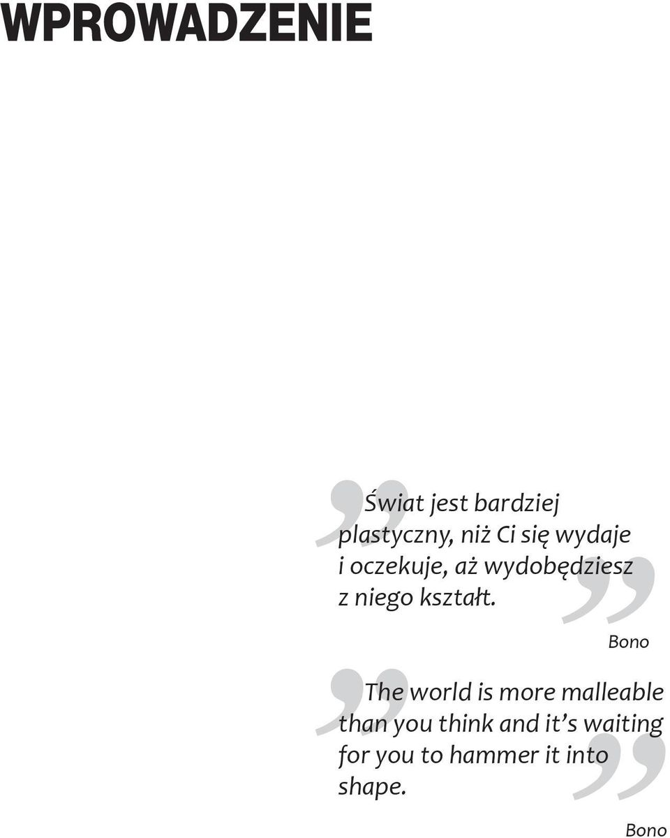 Bono The world is more malleable than you think and it s
