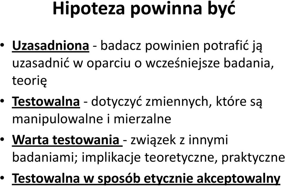 które są manipulowalne i mierzalne Warta testowania - związek z innymi