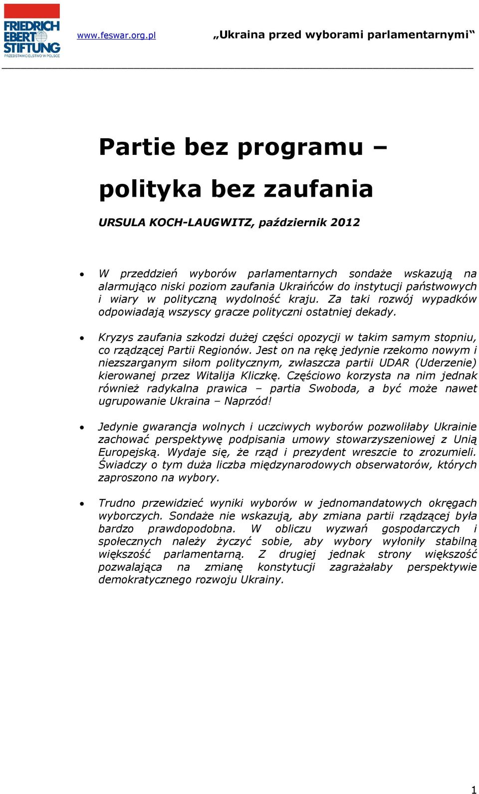 Kryzys zaufania szkodzi dużej części opozycji w takim samym stopniu, co rządzącej Partii Regionów.