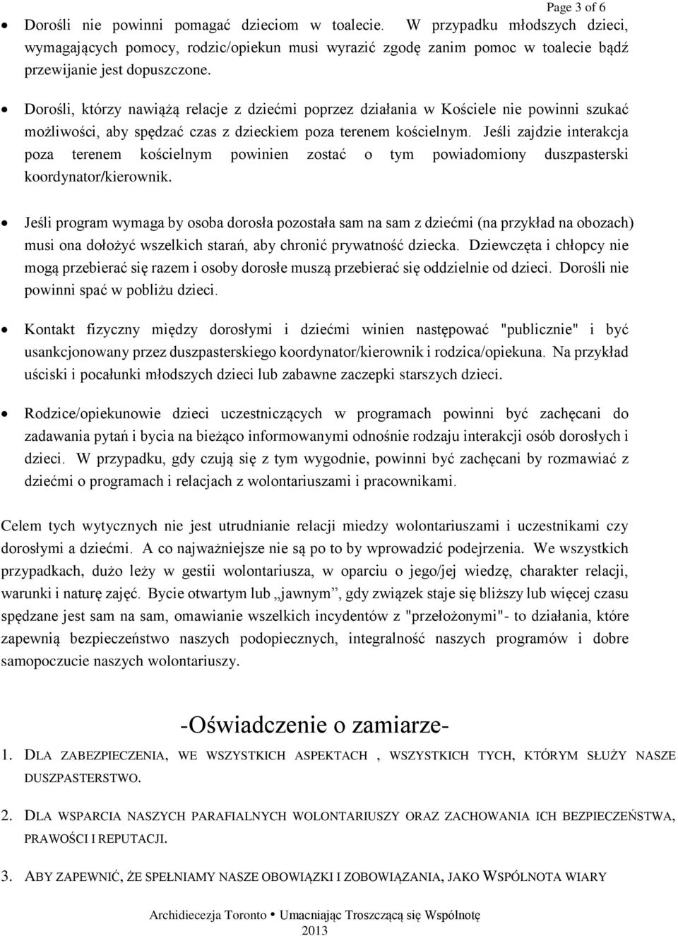 Dorośli, którzy nawiążą relacje z dziećmi poprzez działania w Kościele nie powinni szukać możliwości, aby spędzać czas z dzieckiem poza terenem kościelnym.