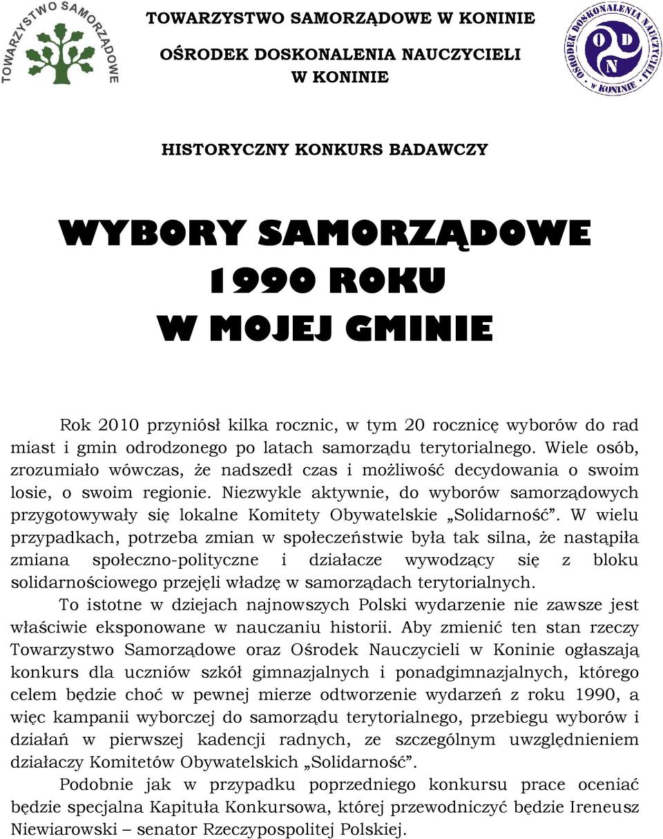 Niezwykle aktywnie, do wyborów samorządowych przygotowywały się lokalne Komitety Obywatelskie Solidarność.