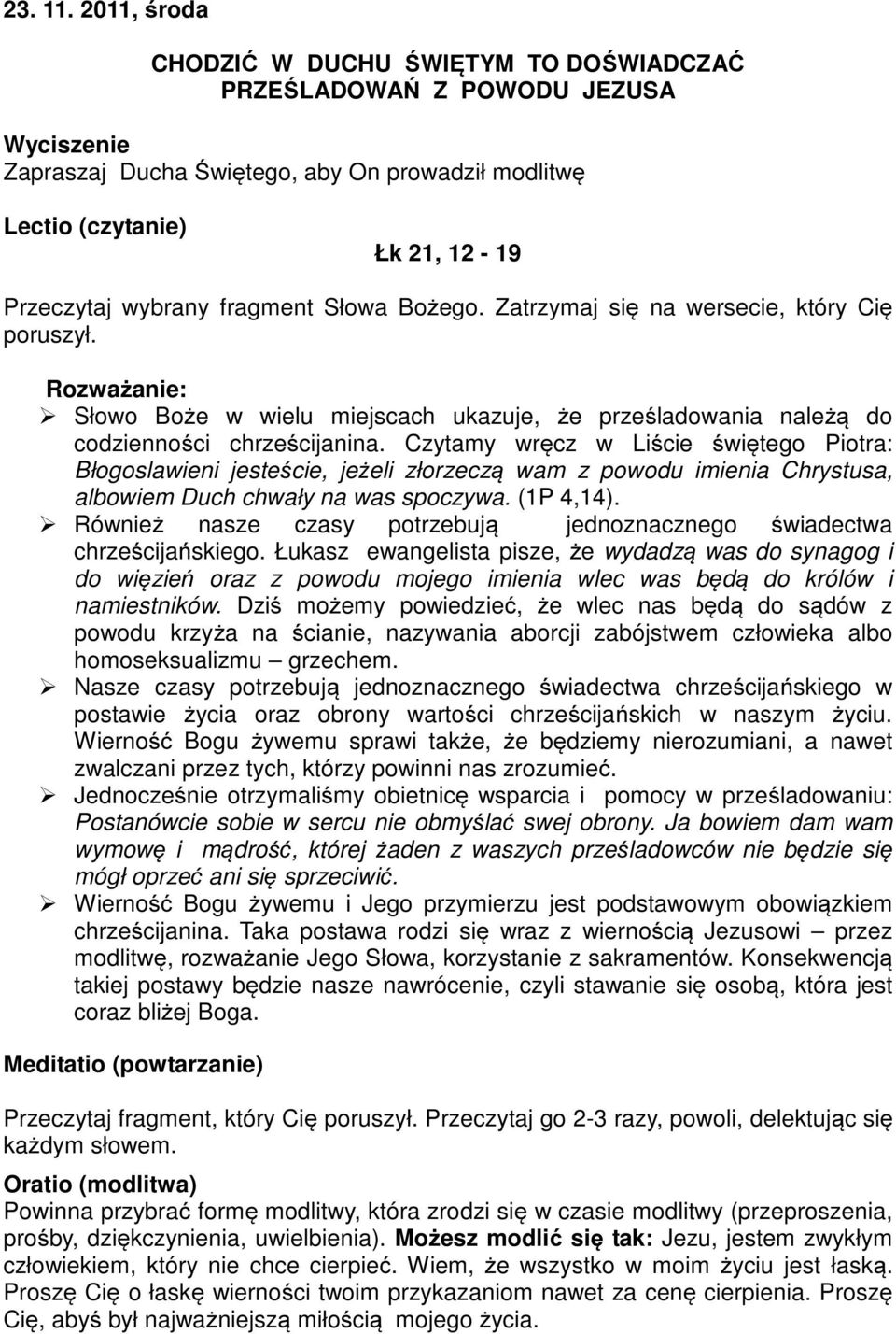 Również nasze czasy potrzebują jednoznacznego świadectwa chrześcijańskiego.