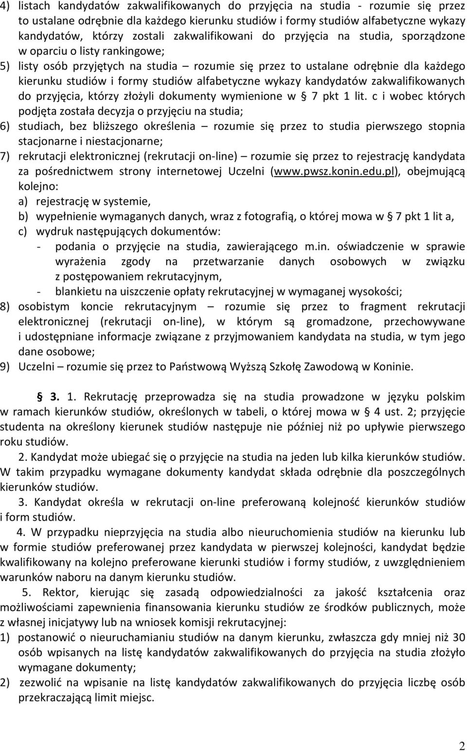 studiów alfabetyczne wykazy kandydatów zakwalifikowanych do przyjęcia, którzy złożyli dokumenty wymienione w 7 pkt 1 lit.