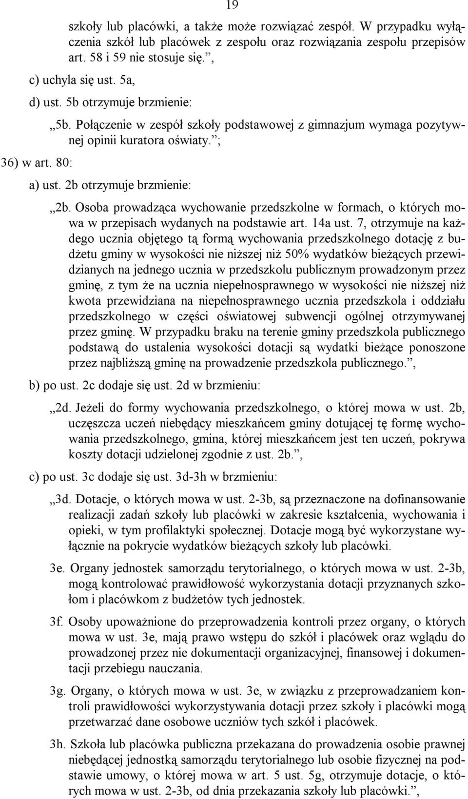 Osoba prowadząca wychowanie przedszkolne w formach, o których mowa w przepisach wydanych na podstawie art. 14a ust.