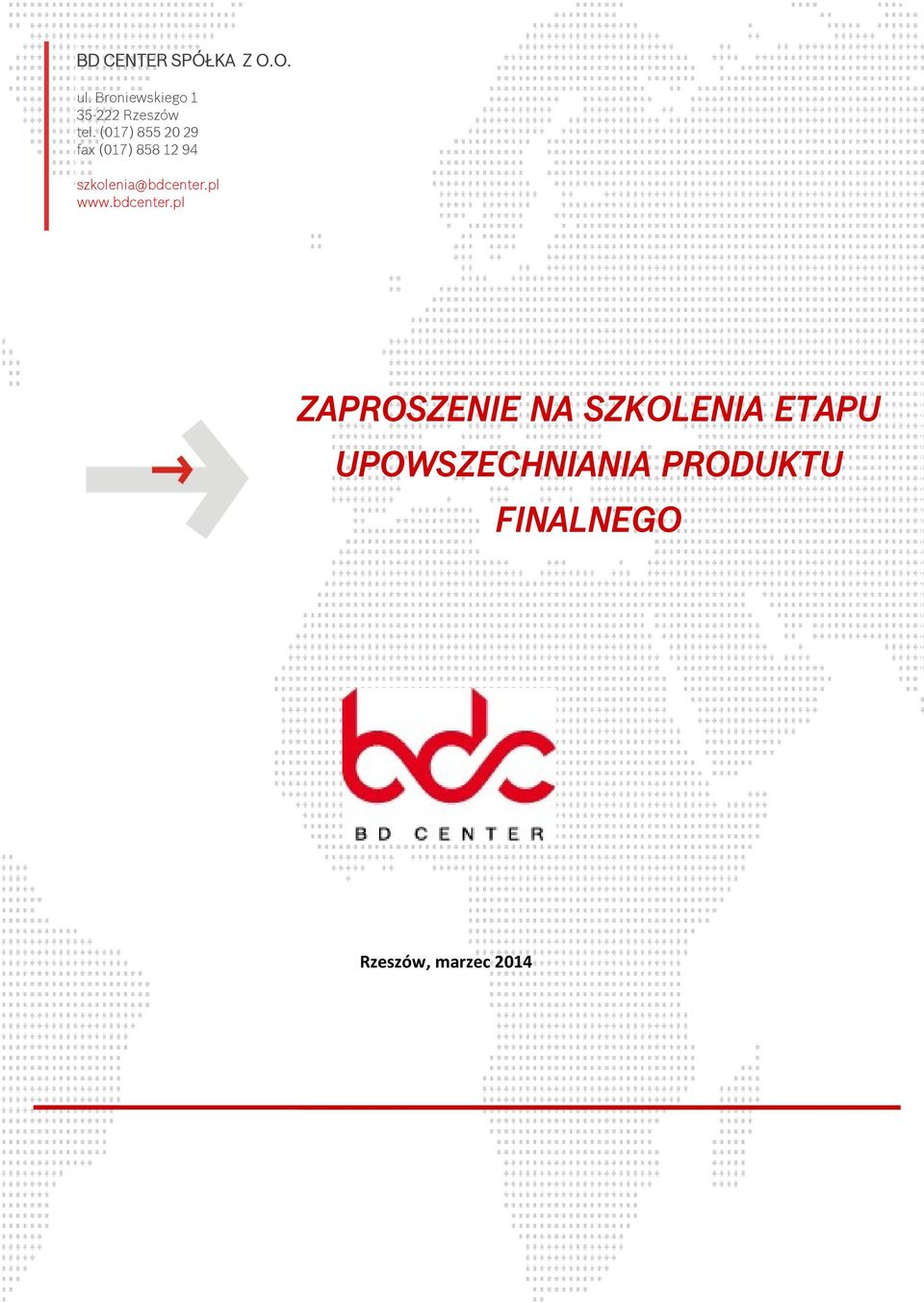 (017) 855 20 29 fax (017) 858 12 94 szkolenia@bdcenter.