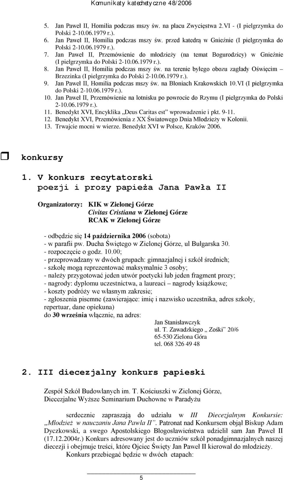 na terenie byłego obozu zagłady Oświęcim Brzezinka (I pielgrzymka do Polski 2-10.06.1979 r.). 9. Jan Paweł II, Homilia podczas mszy św. na Błoniach Krakowskich 10.