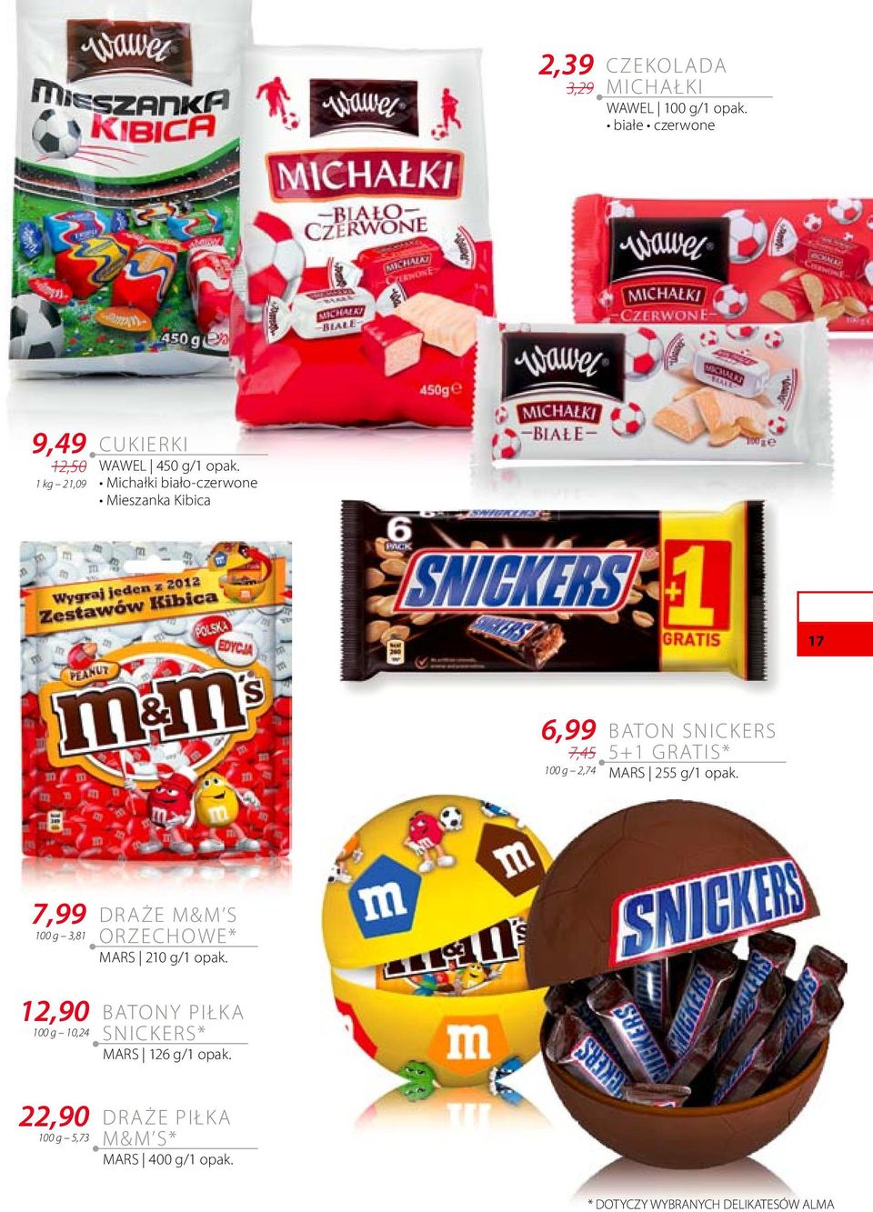 opak. 100 g 2,74 7,99 100 g 3,81 MARS 210 g/1 opak.