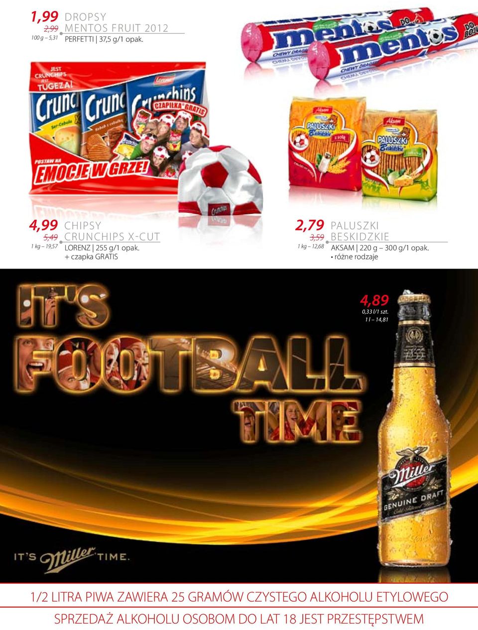 + czapka GRATIS 2,79 3,59 1 kg 12,68 PALUSZKI BESKIDZKIE AKSAM 220 g 300 g/1 opak.