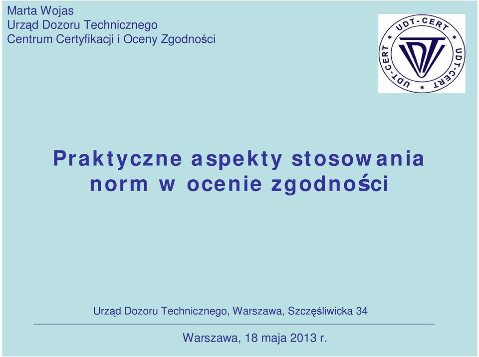 stosowania norm w ocenie zgodno ci Urz d Dozoru