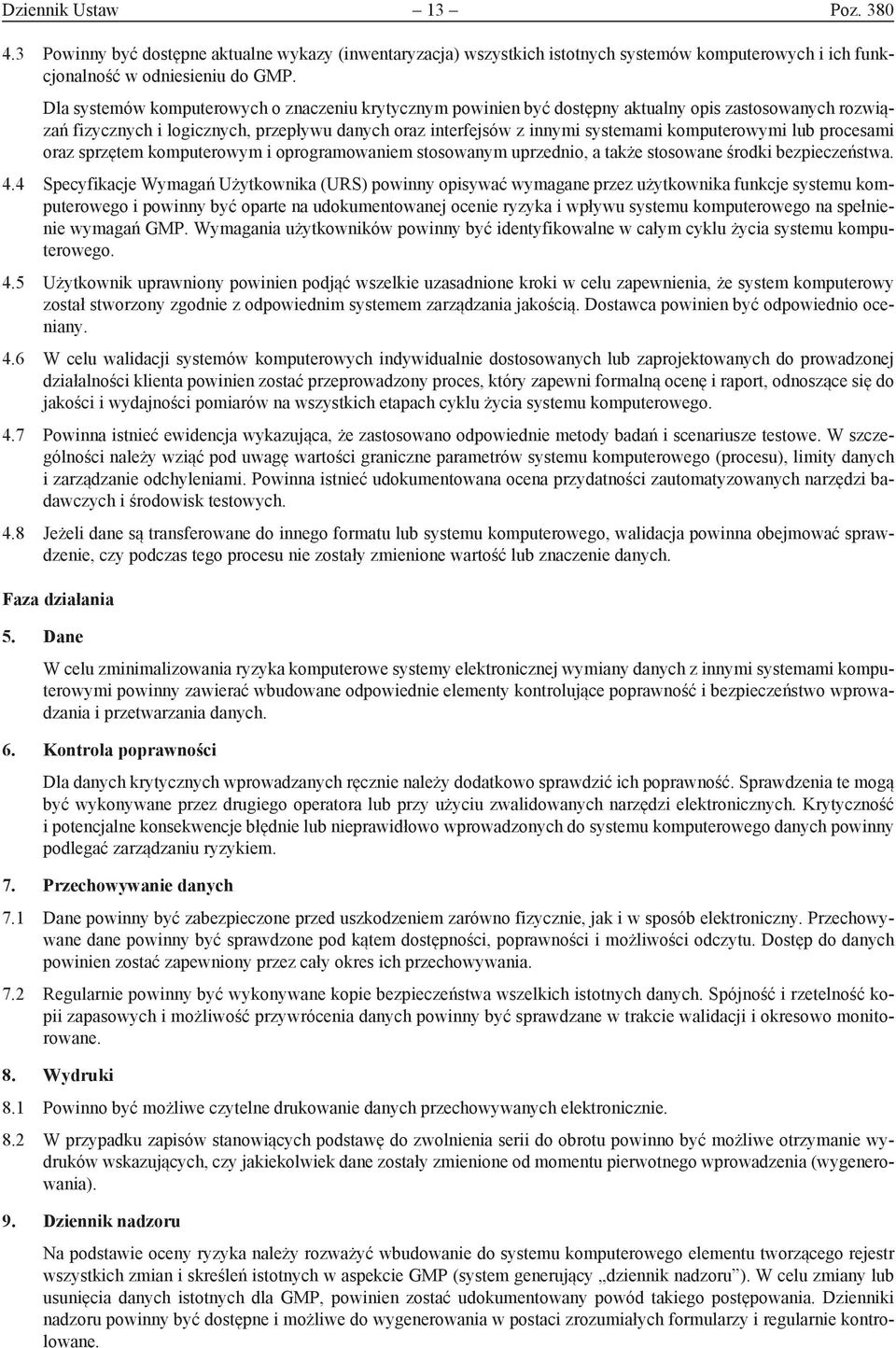 komputerowymi lub procesami oraz sprzętem komputerowym i oprogramowaniem stosowanym uprzednio, a także stosowane środki bezpieczeństwa. 4.