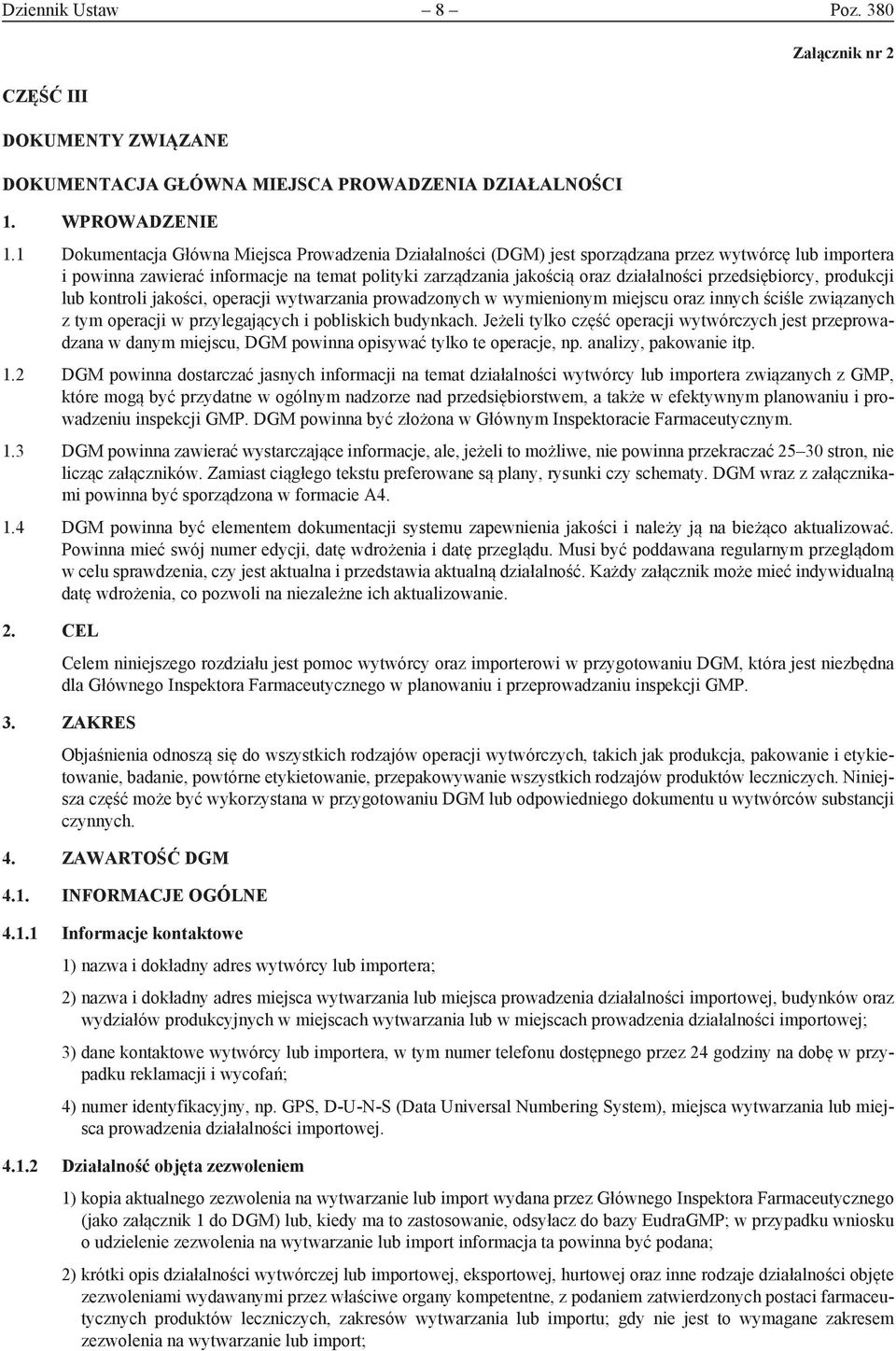 przedsiębiorcy, produkcji lub kontroli jakości, operacji wytwarzania prowadzonych w wymienionym miejscu oraz innych ściśle związanych z tym operacji w przylegających i pobliskich budynkach.