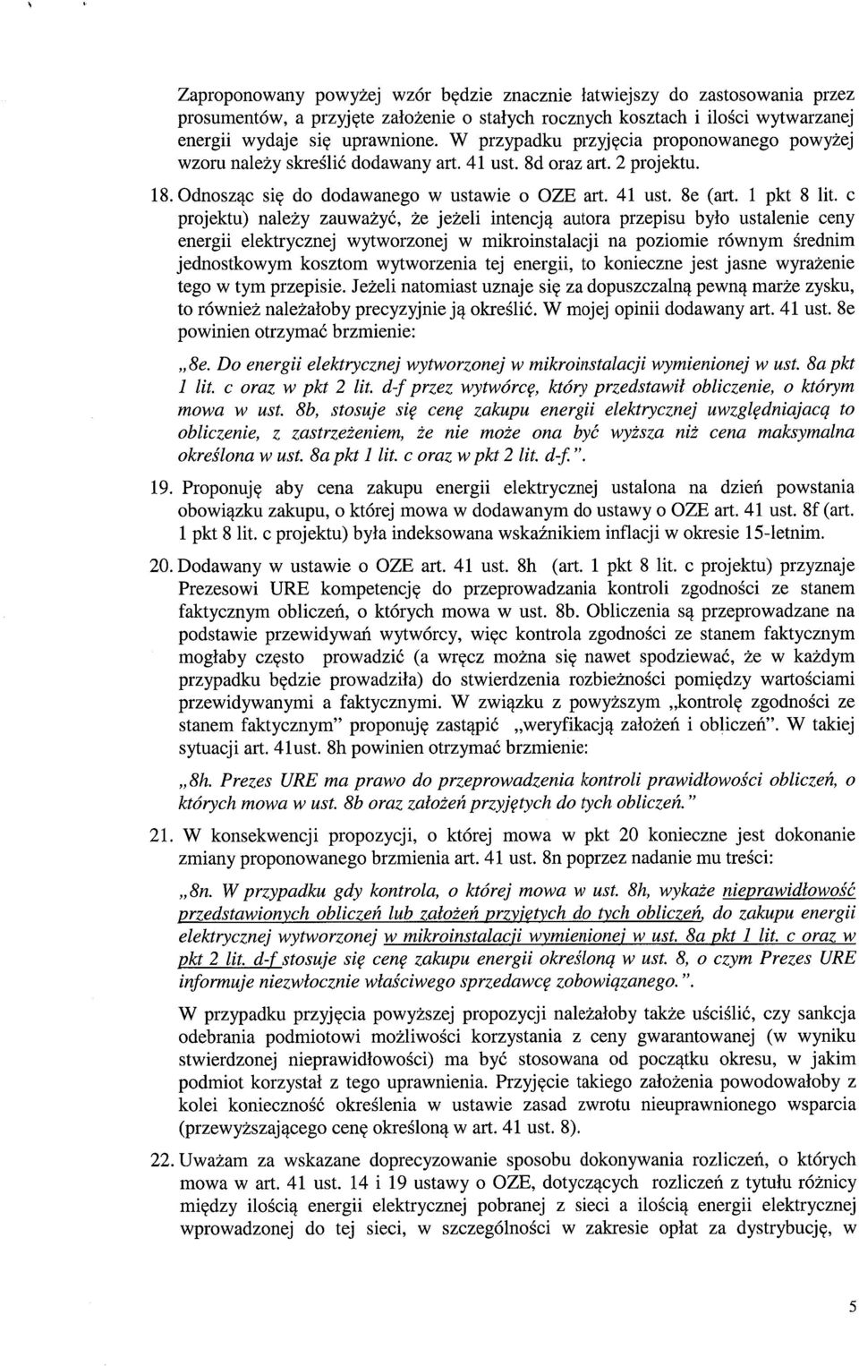 c projektu) należy zauwa żyć, że jeżeli intencj ą autora przepisu by ło ustalenie ceny energii elektrycznej wytworzonej w mikroinstalacji na poziomie równym średnim jednostkowym kosztom wytworzenia