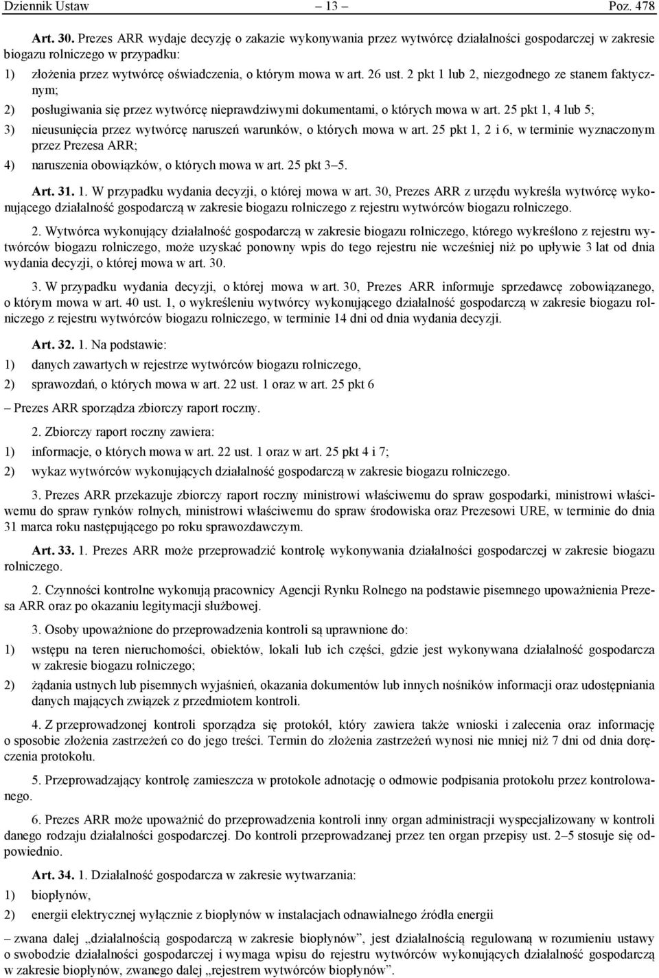 26 ust. 2 pkt 1 lub 2, niezgodnego ze stanem faktycznym; 2) posługiwania się przez wytwórcę nieprawdziwymi dokumentami, o których mowa w art.