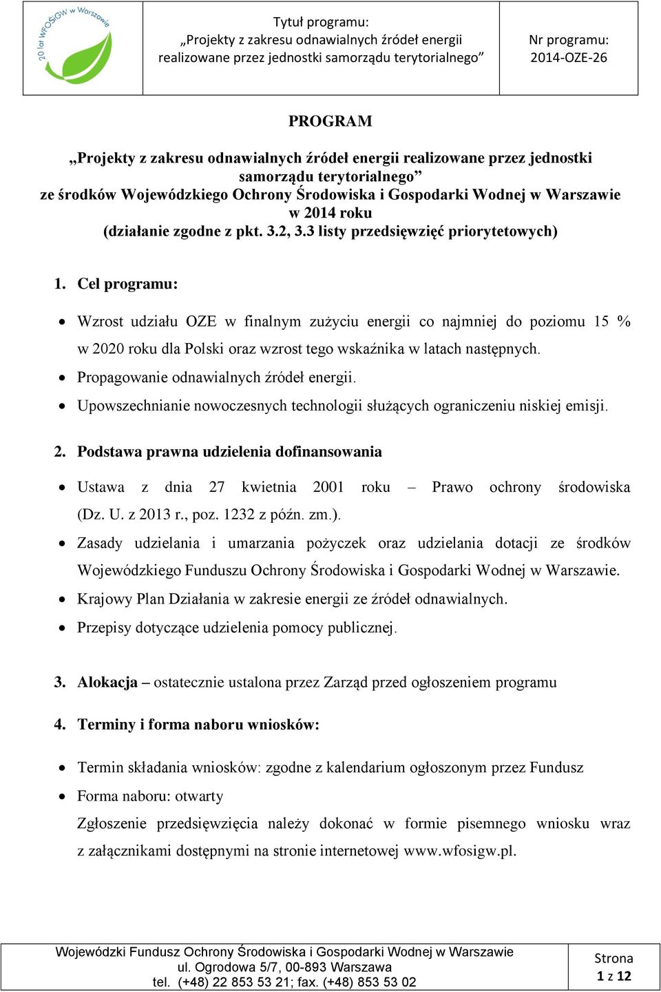 Propagowanie odnawialnych źródeł energii. Upowszechnianie nowoczesnych technologii służących ograniczeniu niskiej emisji. 2.