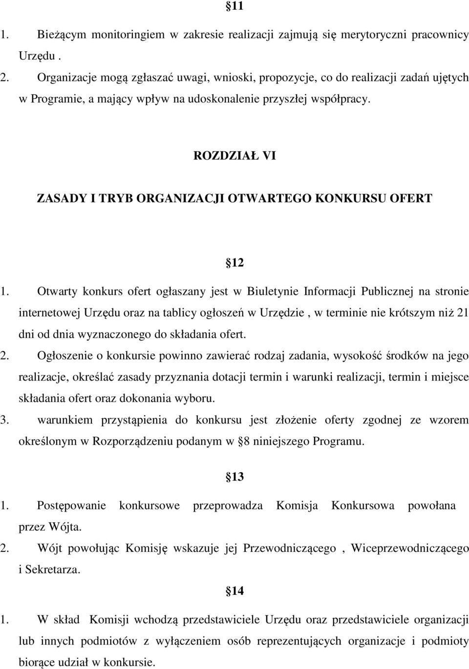 ROZDZIAŁ VI ZASADY I TRYB ORGANIZACJI OTWARTEGO KONKURSU OFERT 12 1.