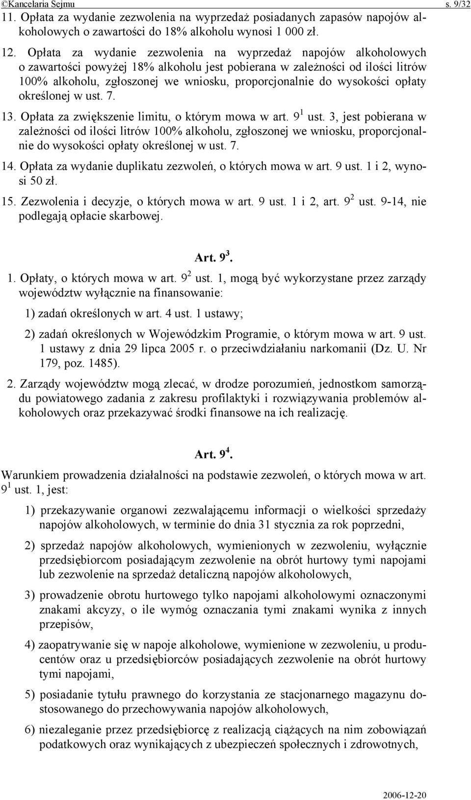 wysokości opłaty określonej w ust. 7. 13. Opłata za zwiększenie limitu, o którym mowa w art. 9 1 ust.