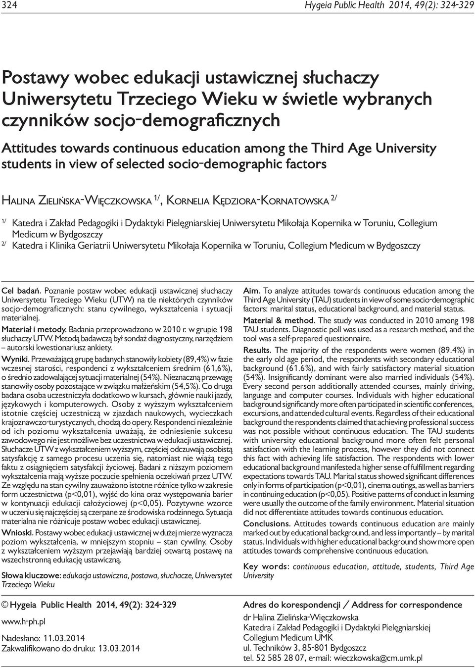 Pedagogiki i Dydaktyki Pielęgniarskiej Uniwersytetu Mikołaja Kopernika w Toruniu, Collegium Medicum w Bydgoszczy 2/ Katedra i Klinika Geriatrii Uniwersytetu Mikołaja Kopernika w Toruniu, Collegium