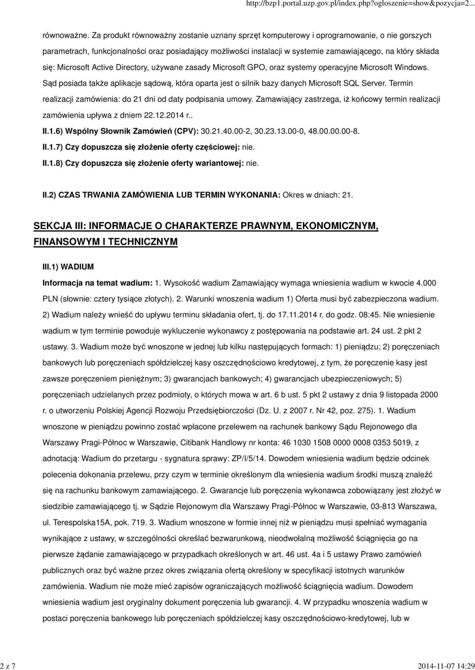 się: Microsoft Active Directory, używane zasady Microsoft GPO, oraz systemy operacyjne Microsoft Windows.