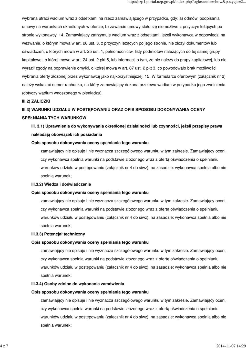 3, z przyczyn leżących po jego stronie, nie złożył dokumentów lub oświadczeń, o których mowa w art. 25 ust.