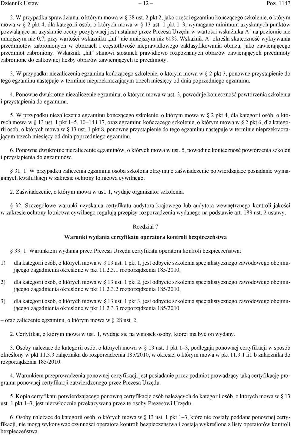 1 pkt 1 3, wymagane minimum uzyskanych punktów pozwalające na uzyskanie oceny pozytywnej jest ustalane przez Prezesa Urzędu w wartości wskaźnika A na poziomie nie mniejszym niż 0.