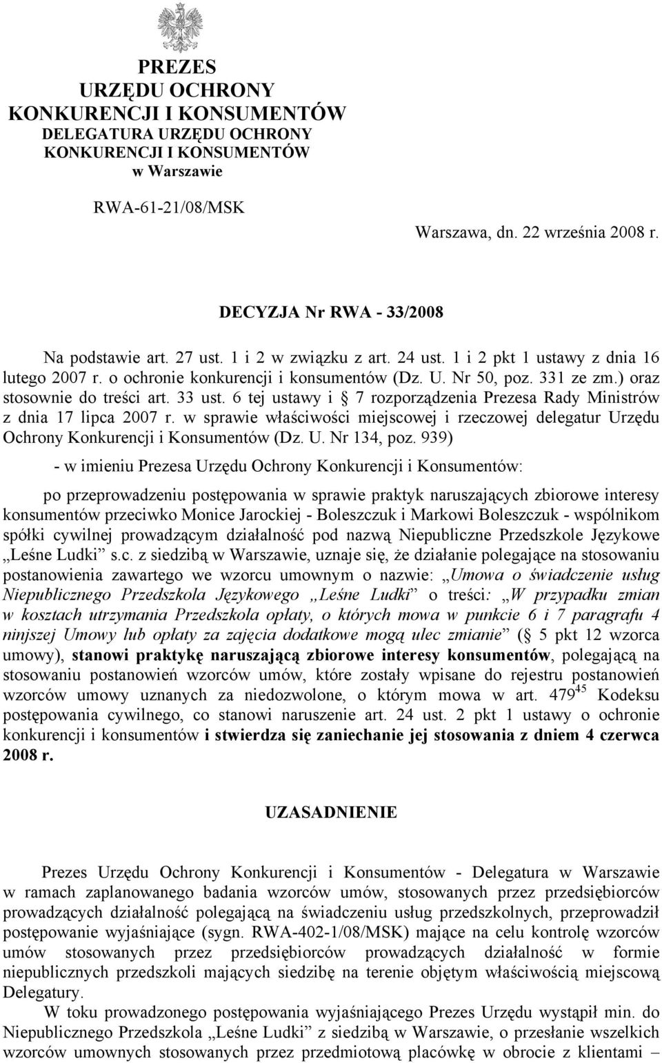 ) oraz stosownie do treści art. 33 ust. 6 tej ustawy i 7 rozporządzenia Prezesa Rady Ministrów z dnia 17 lipca 2007 r.