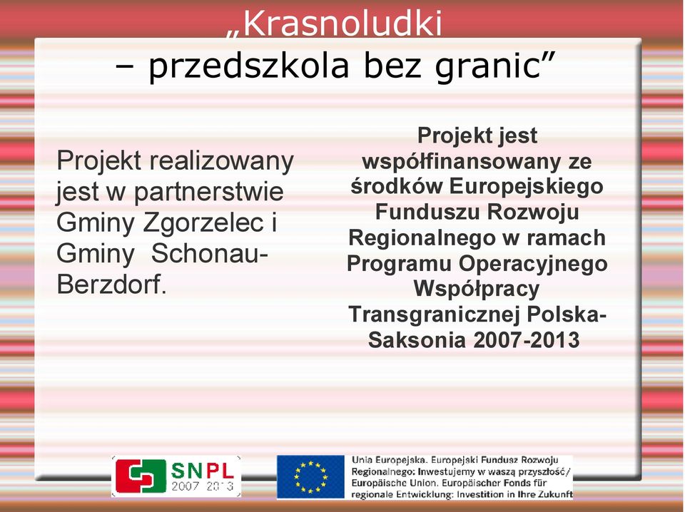 Projekt jest współfinansowany ze środków Europejskiego