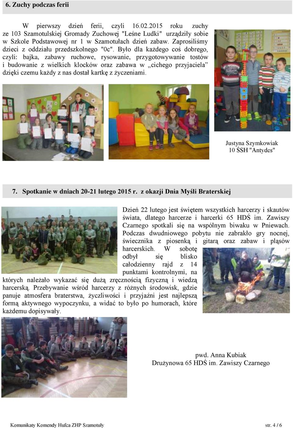 Było dla każdego coś dobrego, czyli: bajka, zabawy ruchowe, rysowanie, przygotowywanie tostów i budowanie z wielkich klocków oraz zabawa w cichego przyjaciela dzięki czemu każdy z nas dostał kartkę z