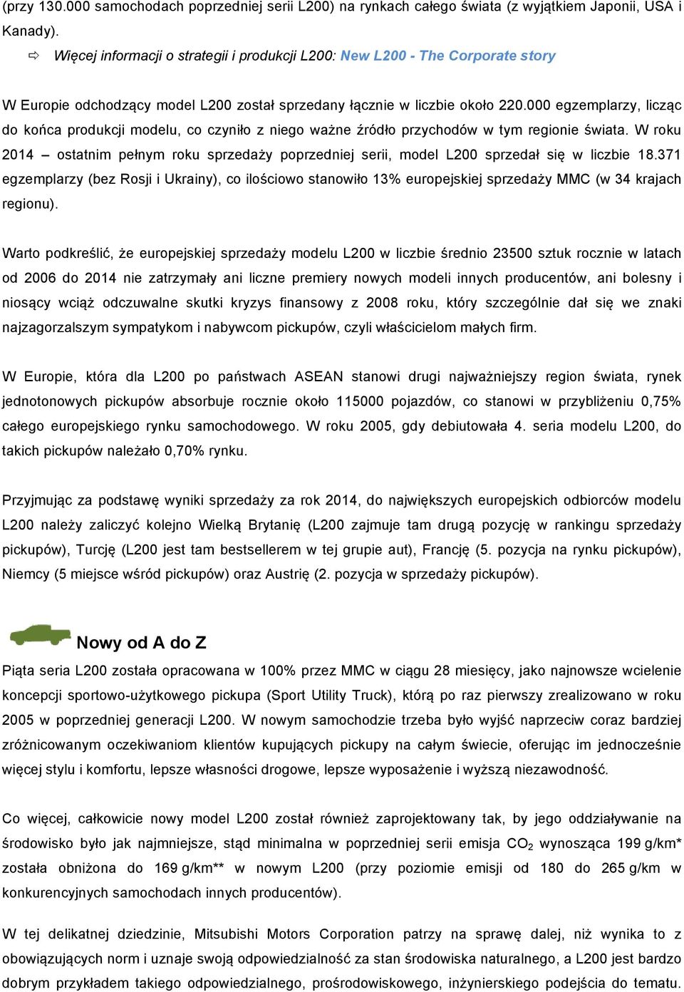 000 egzemplarzy, licząc do końca produkcji modelu, co czyniło z niego ważne źródło przychodów w tym regionie świata.