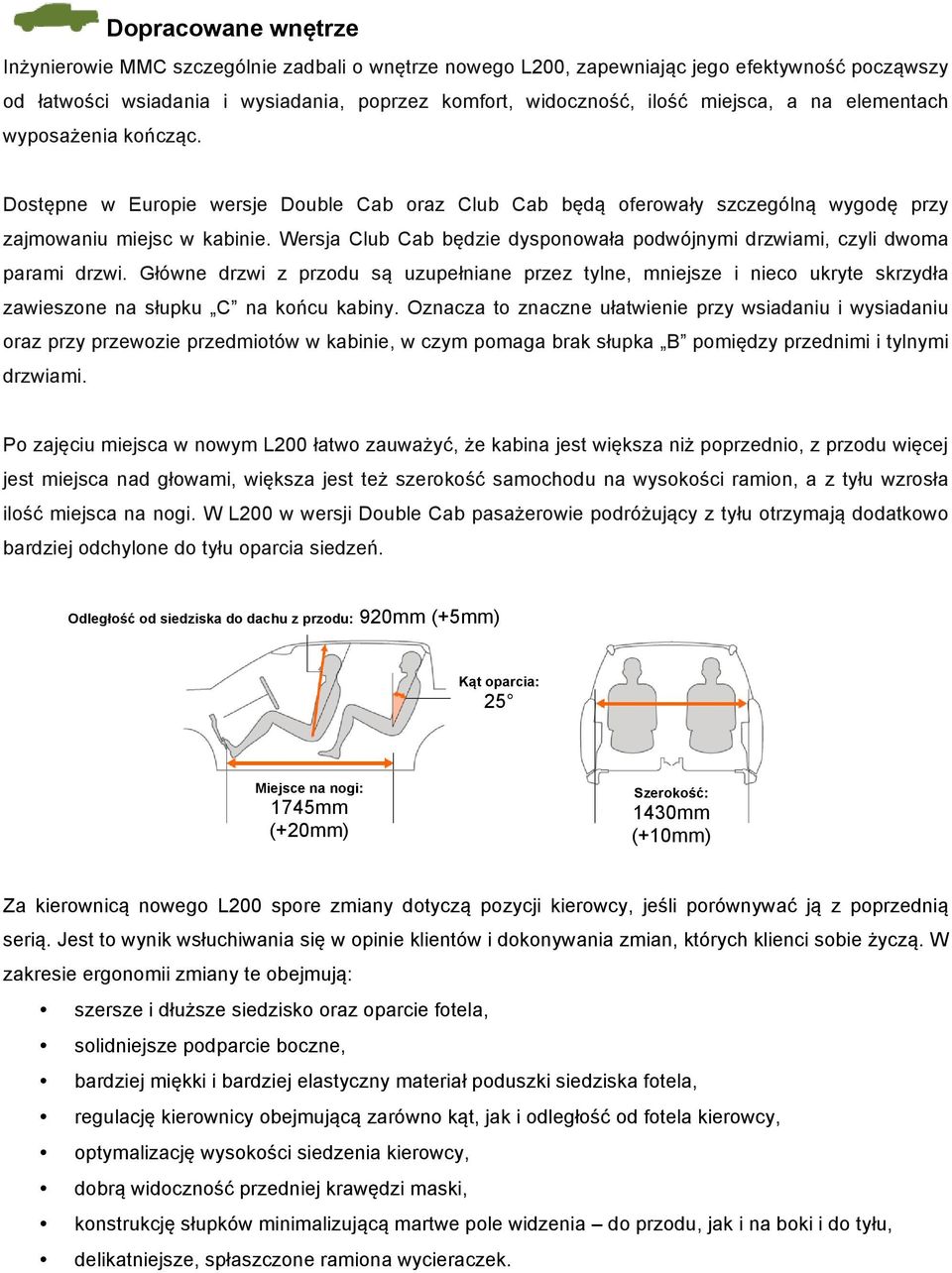 Wersja Club Cab będzie dysponowała podwójnymi drzwiami, czyli dwoma parami drzwi.