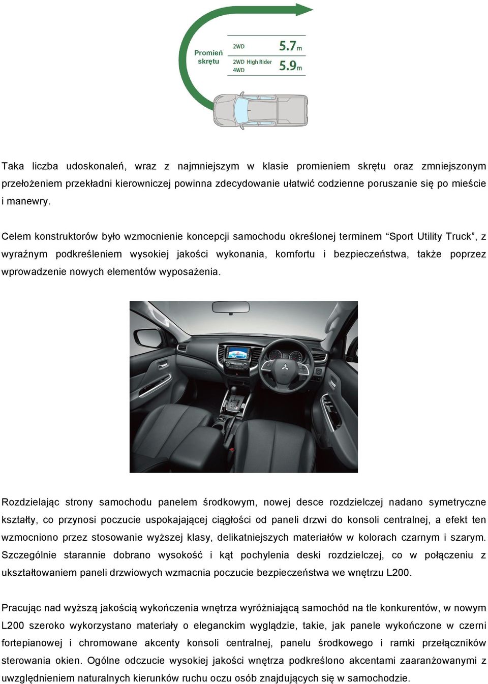 Celem konstruktorów było wzmocnienie koncepcji samochodu określonej terminem Sport Utility Truck, z wyraźnym podkreśleniem wysokiej jakości wykonania, komfortu i bezpieczeństwa, także poprzez