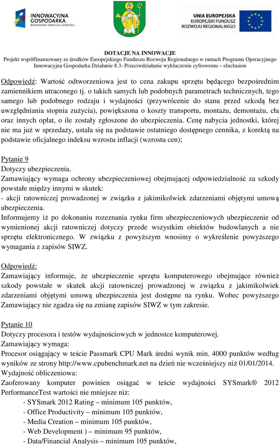 transportu, montażu, demontażu, cła oraz innych opłat, o ile zostały zgłoszone do ubezpieczenia.