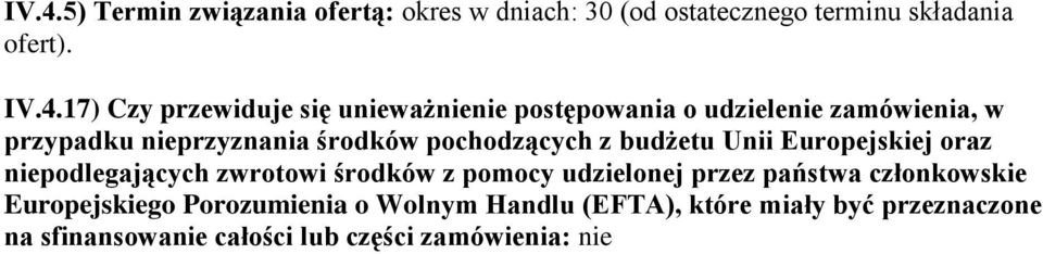 budżetu Unii Europejskiej oraz niepodlegających zwrotowi środków z pomocy udzielonej przez państwa członkowskie